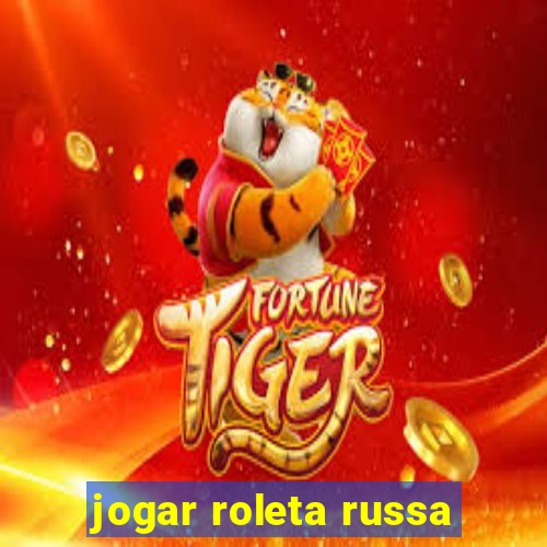 jogar roleta russa